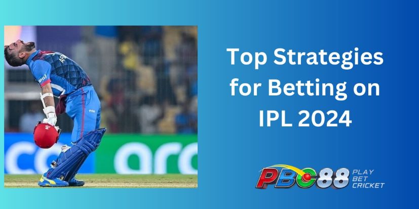 Top Strategies for Betting on IPL 2024